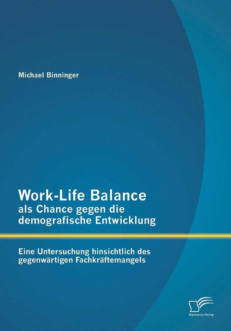 Work-Life Balance als Chance gegen die demografische Entwicklung 1