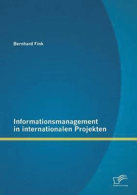 Bernhard Fink - Informationsmanagement in internationalen Projekten, Häftad