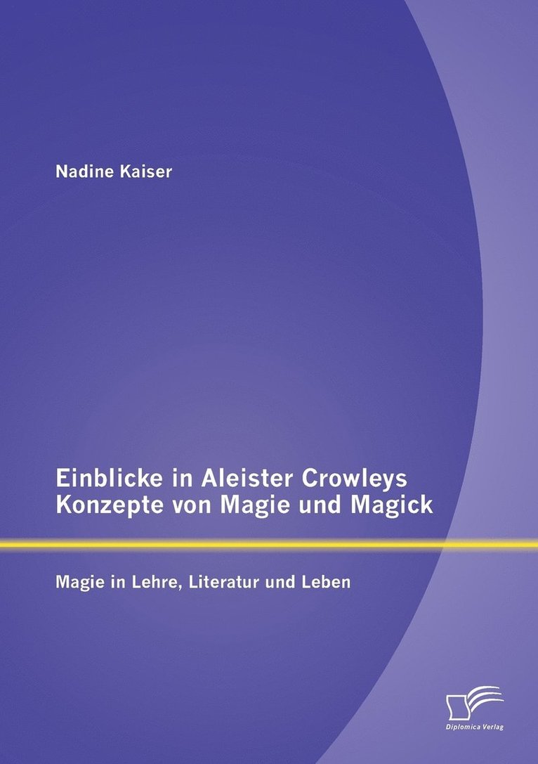 Einblicke in Aleister Crowleys Konzepte von Magie und Magick 1