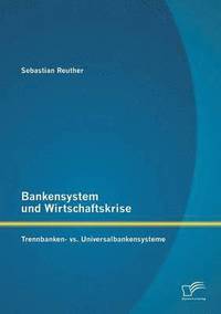 bokomslag Bankensystem und Wirtschaftskrise