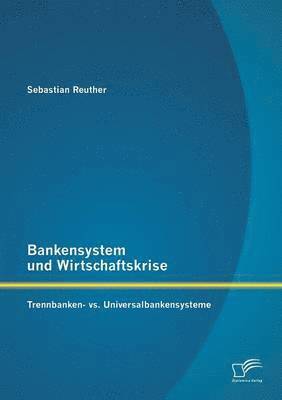 bokomslag Bankensystem und Wirtschaftskrise