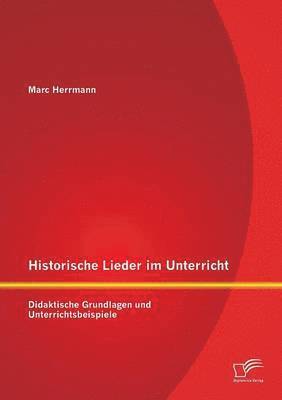 bokomslag Historische Lieder im Unterricht