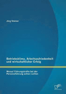 bokomslag Betriebsklima, Arbeitszufriedenheit und wirtschaftlicher Erfolg