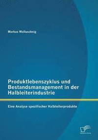 bokomslag Produktlebenszyklus und Bestandsmanagement in der Halbleiterindustrie