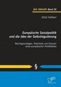 bokomslag Europische Sozialpolitik und die Idee der Selbstregulierung