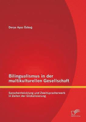 Bilingualismus in der multikulturellen Gesellschaft 1