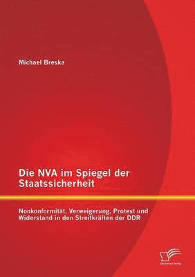 bokomslag Die NVA im Spiegel der Staatssicherheit