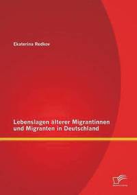 bokomslag Lebenslagen lterer Migrantinnen und Migranten in Deutschland