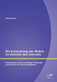 bokomslag Die Entwicklung des Radios im Zeitalter des Internets