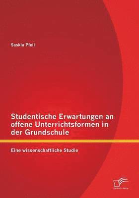 bokomslag Studentische Erwartungen an offene Unterrichtsformen in der Grundschule