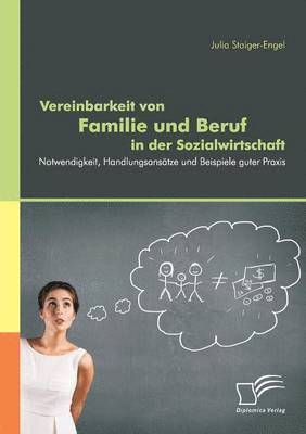 Julia Staiger-Engel - Vereinbarkeit von Familie und Beruf in der Sozialwirtschaft, Häftad