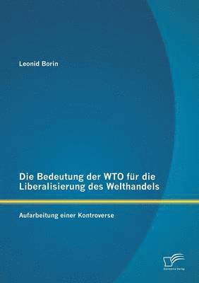 Die Bedeutung der WTO fr die Liberalisierung des Welthandels 1