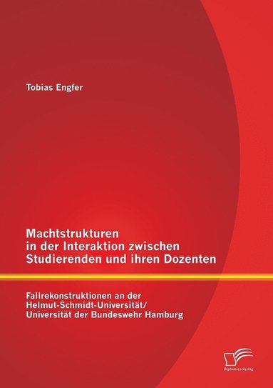 bokomslag Machtstrukturen in der Interaktion zwischen Studierenden und ihren Dozenten