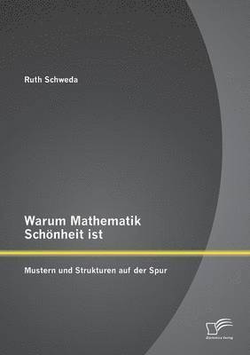 Ruth Schweda - Warum Mathematik Schönheit ist, Häftad