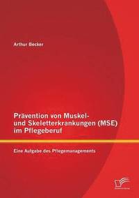 bokomslag Prvention von Muskel- und Skeletterkrankungen (MSE) im Pflegeberuf