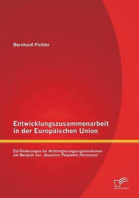 Bernhard Pichler - Entwicklungszusammenarbeit in der Europäischen Union, Häftad