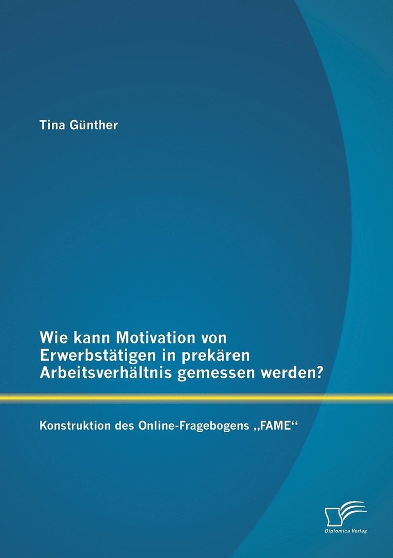 Wie kann Motivation von Erwerbsttigen in prekren Arbeitsverhltnis gemessen werden? 1