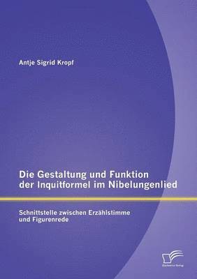 bokomslag Die Gestaltung und Funktion der Inquitformel im Nibelungenlied