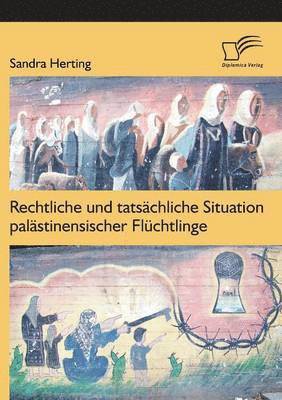 Rechtliche und tatschliche Situation palstinensischer Flchtlinge 1