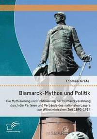 bokomslag Bismarck-Mythos und Politik