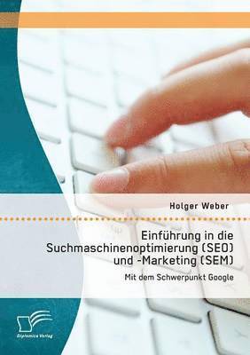 bokomslag Einfhrung in die Suchmaschinenoptimierung (SEO) und -Marketing (SEM)