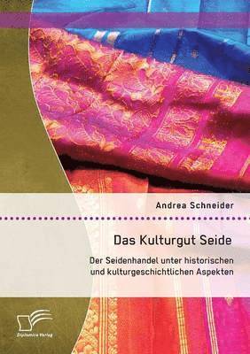 Andrea Schneider - Kulturgut Seide, Häftad