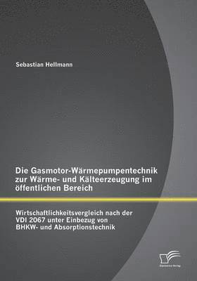 Gasmotor-Wärmepumpentechnik zur Wärme- und Kälteerzeugung im öffentlichen Bereich