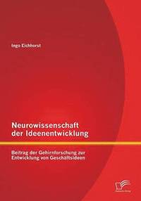 bokomslag Neurowissenschaft der Ideenentwicklung