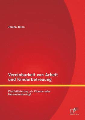 bokomslag Vereinbarkeit von Arbeit und Kinderbetreuung