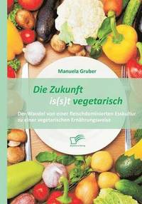 bokomslag Die Zukunft is(s)t vegetarisch