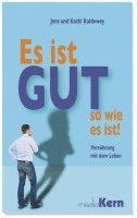 Es ist gut so, wie es ist 1