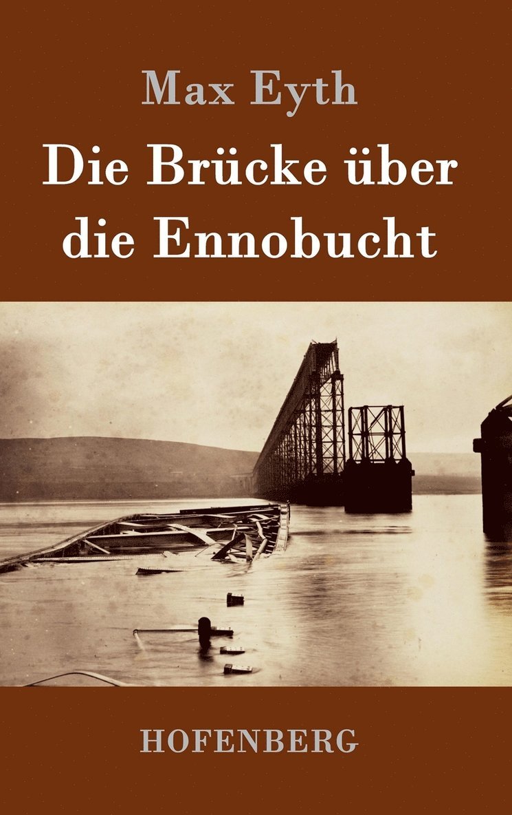 Max Eyth, Max Eyth - Brücke über die Ennobucht, Inbunden