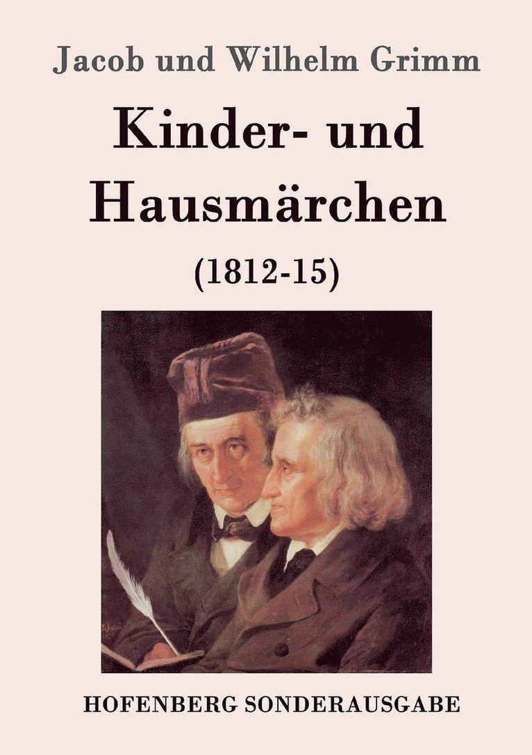 Jacob Und Wilhelm Grimm, Jacob und Wilhelm Grimm - Kinder- und Hausmärchen, Häftad