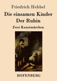 bokomslag Die einsamen Kinder / Der Rubin