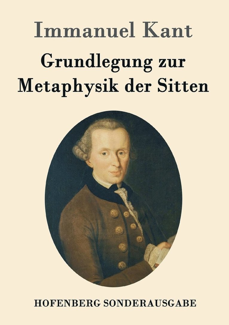 Grundlegung zur Metaphysik der Sitten 1