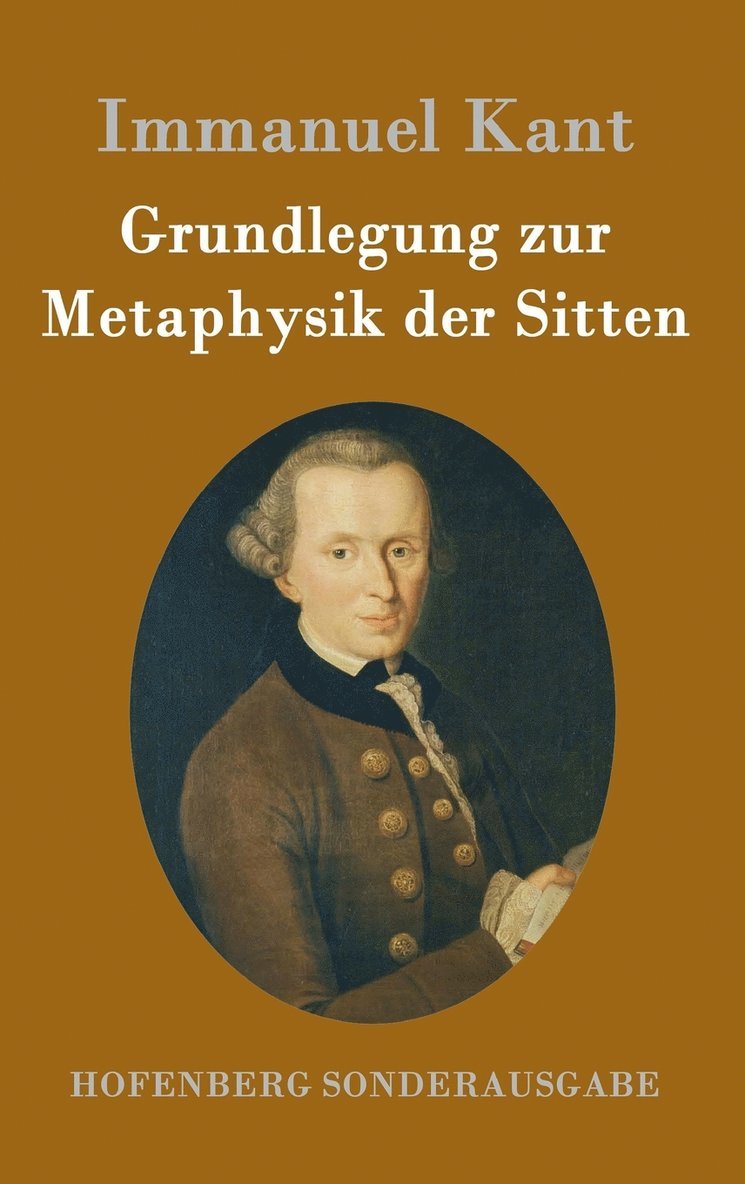 Grundlegung zur Metaphysik der Sitten 1