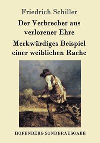 bokomslag Der Verbrecher aus verlorener Ehre / Merkwrdiges Beispiel einer weiblichen Rache