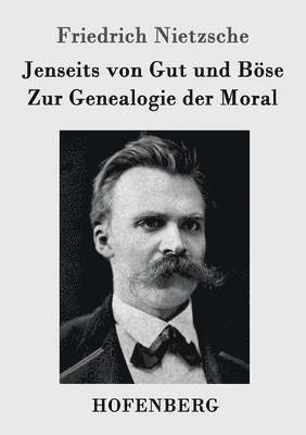 Jenseits von Gut und Bse / Zur Genealogie der Moral 1