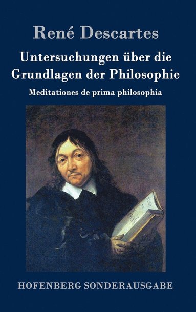 René Descartes - Untersuchungen über die Grundlagen der Philosophie, Inbunden