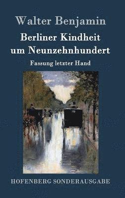 bokomslag Berliner Kindheit um Neunzehnhundert