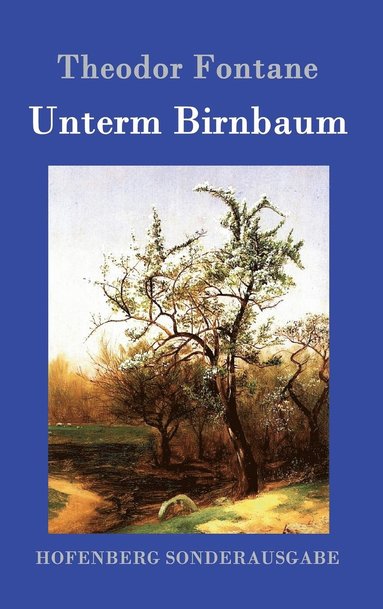 Theodor Fontane - Unterm Birnbaum, Inbunden
