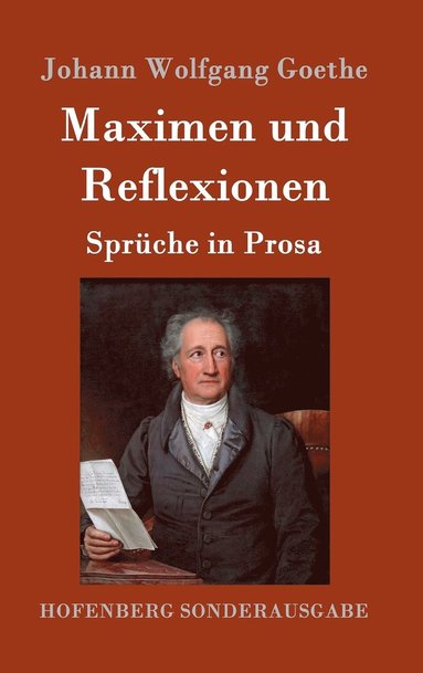Johann Wolfgang Goethe - Maximen und Reflexionen, Inbunden
