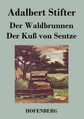 bokomslag Waldbrunnen / Der Kuß von Sentze