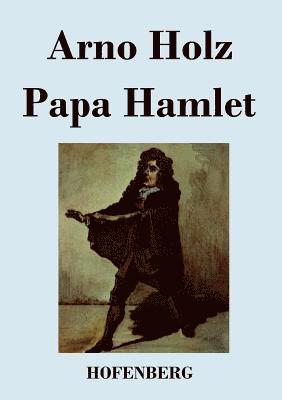 Johannes Schlaf, Arno Holz - Papa Hamlet, Häftad