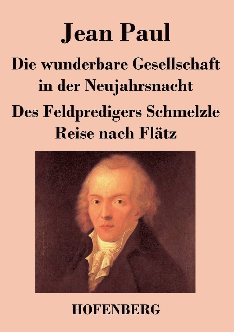 Die wunderbare Gesellschaft in der Neujahrsnacht / Des Feldpredigers Schmelzle Reise nach Fltz 1