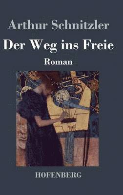 Arthur Schnitzler - Weg ins Freie, Inbunden