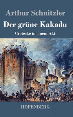 Arthur Schnitzler - grüne Kakadu, Inbunden