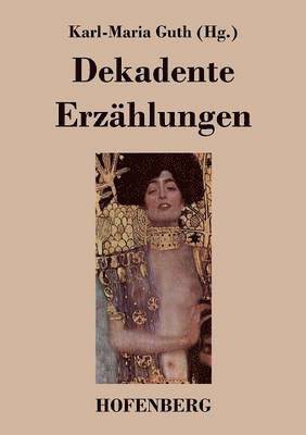 Karl-Maria Guth - Dekadente Erzählungen, Häftad