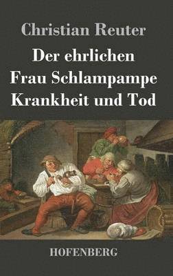 Christian Reuter - ehrlichen Frau Schlampampe Krankheit und Tod, Inbunden