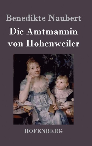 bokomslag Die Amtmannin von Hohenweiler